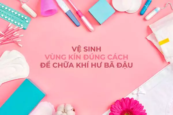 Vệ sinh vùng kín tại nhà giúp hạn chế tình trạng khí hư vón cục
