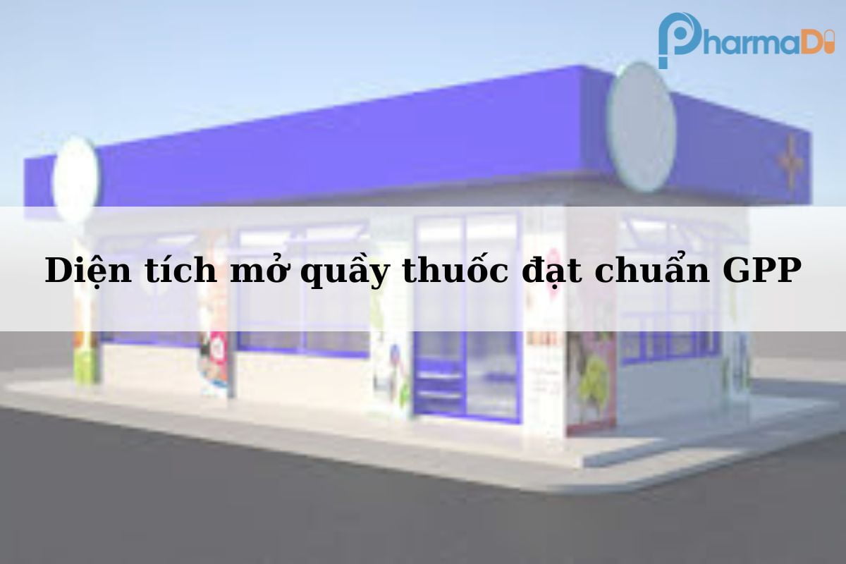 Diện tích mở quầy thuốc đạt chuẩn GPP