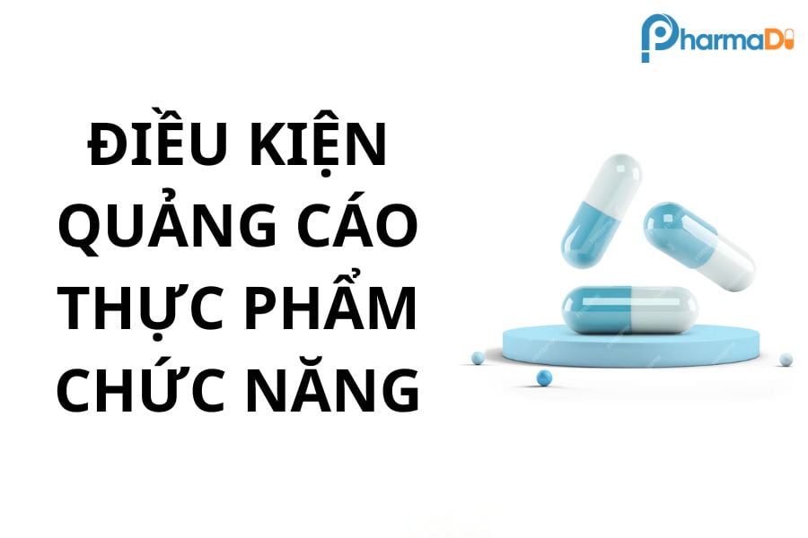 Điều kiện quảng cáo thực phẩm chức năng