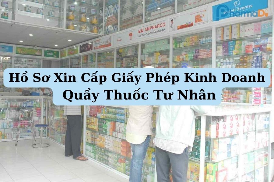 Hồ sơ thủ tục xin cấp Giấy phép đăng ký kinh doanh quầy thuốc