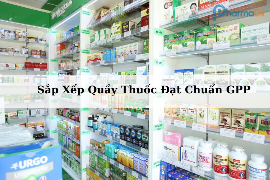 Cách sắp xếp quầy thuốc đạt chuẩn GPP