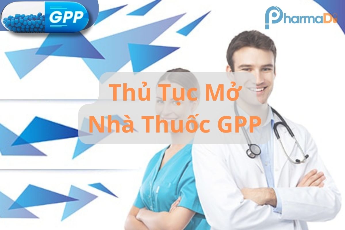 Thủ tục mở nhà thuốc GPP