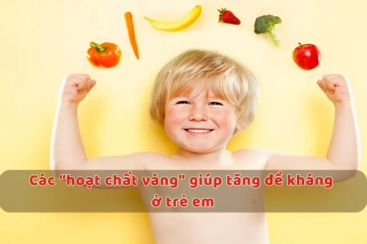 Các hoạt chất vàng giúp tăng đề kháng ở trẻ em