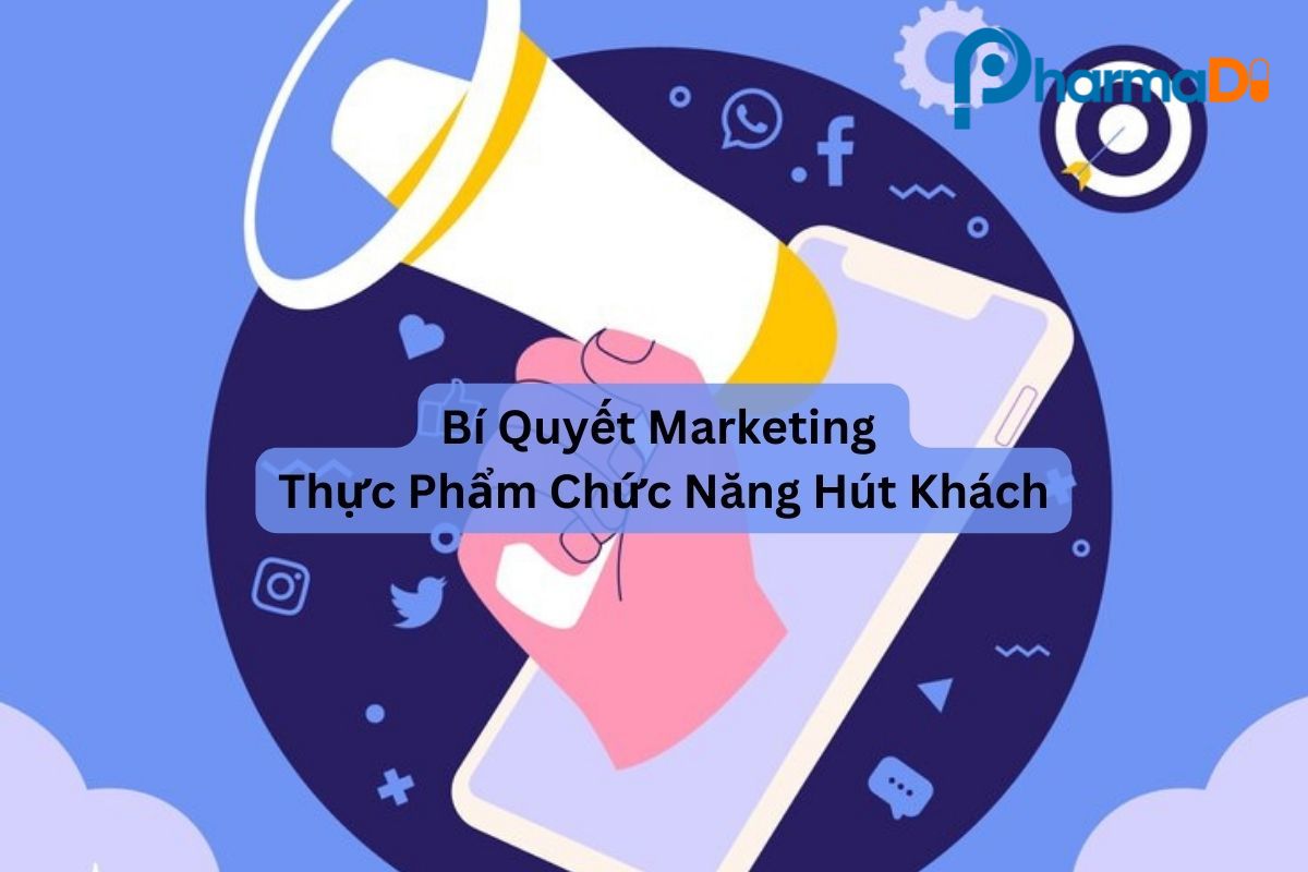 Bí quyết marketing thực phẩm chức năng hút khách