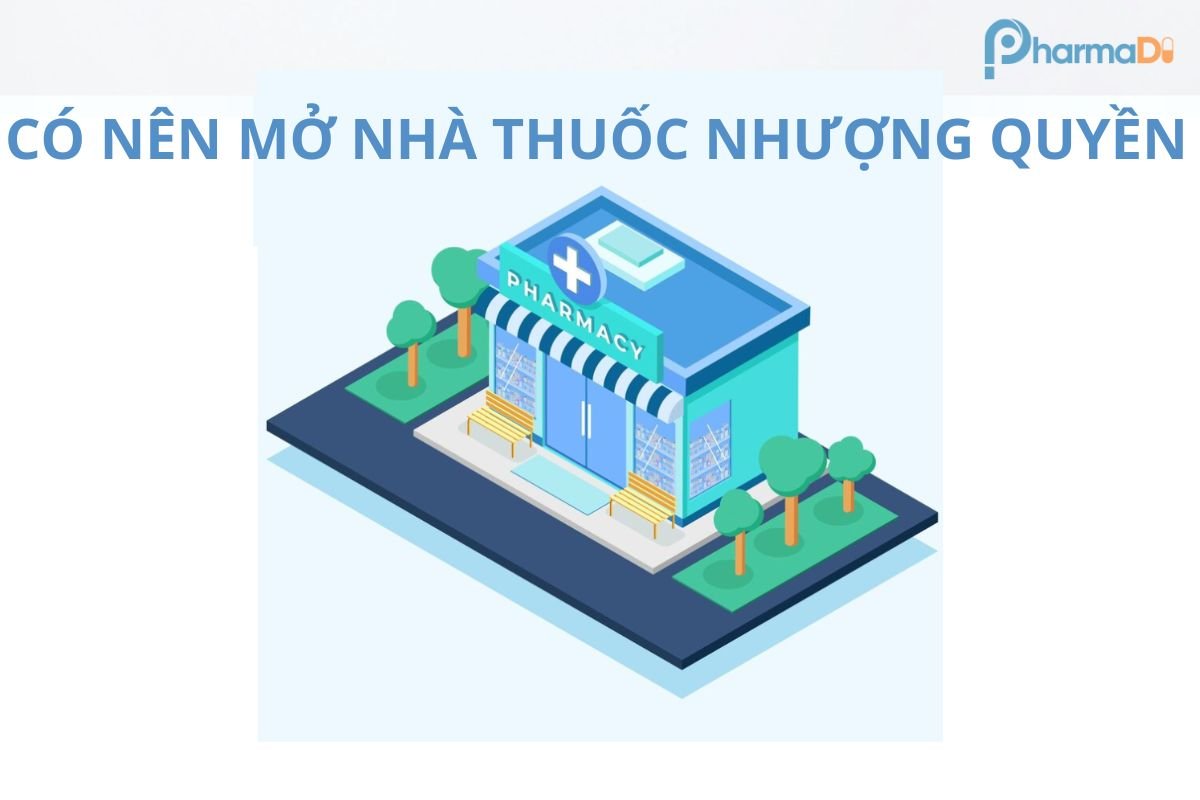 Có Nên Mở Nhà Thuốc Nhượng Quyền