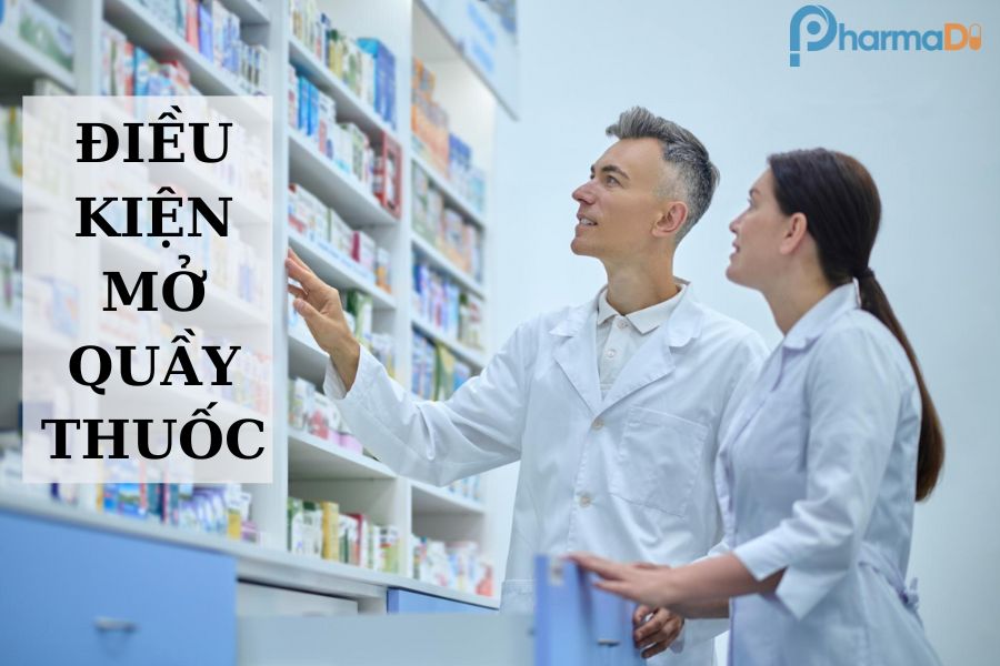 Điều kiện mở quầy thuốc mới nhất