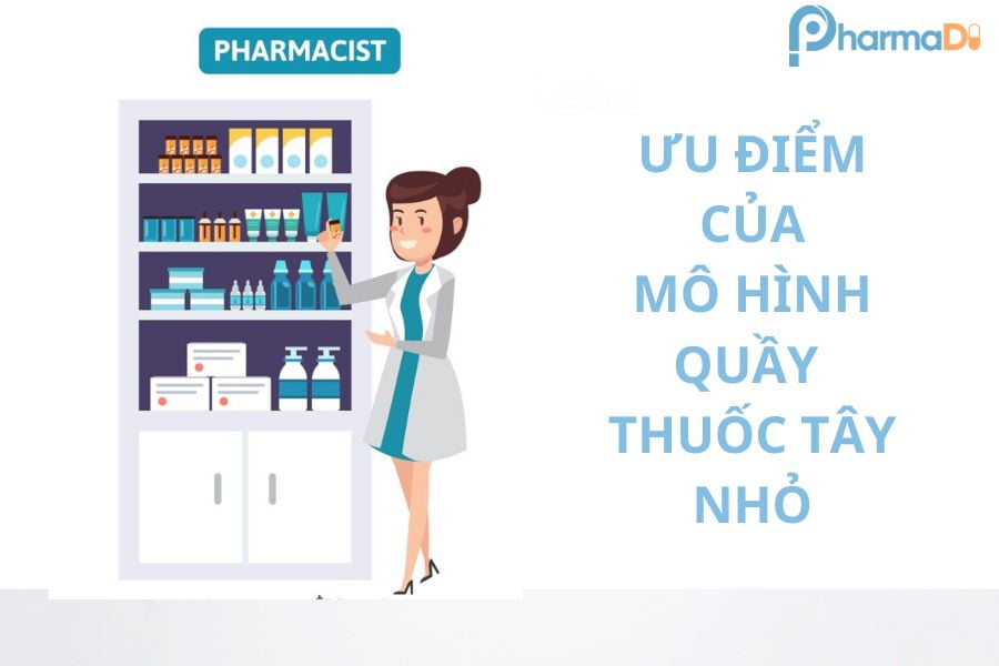 Ưu điểm của mô hình quầy thuốc tây nhỏ