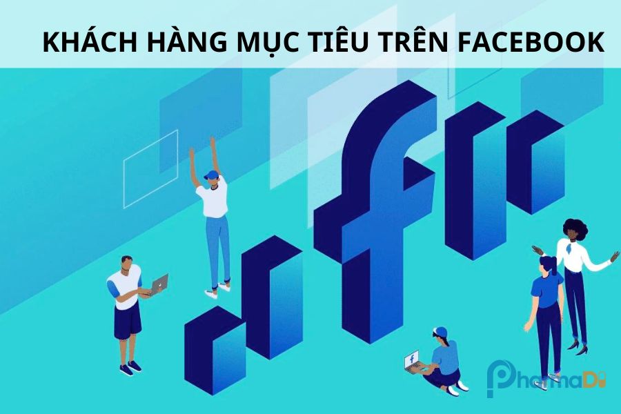 Xác định nhóm khách hàng mục tiêu trên Facebook