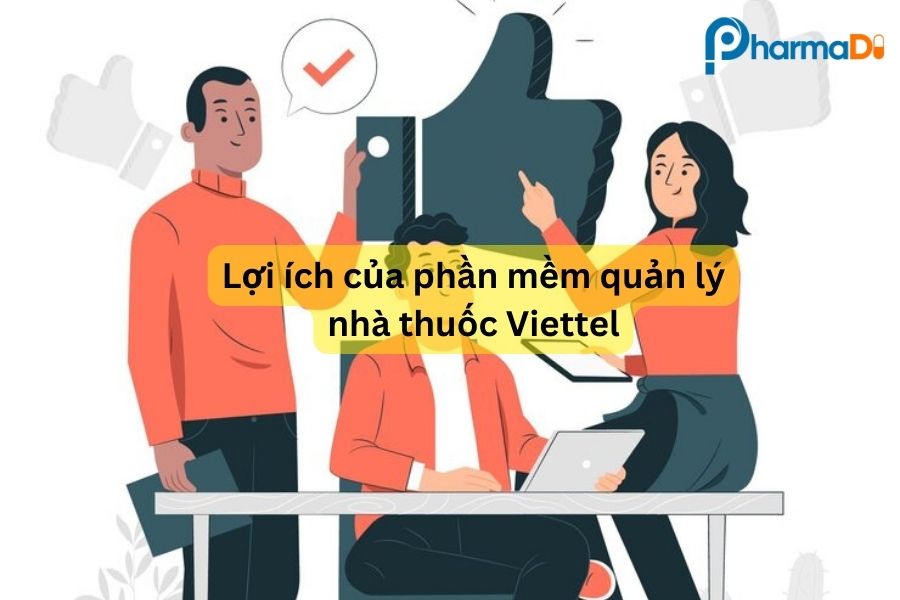 Lợi ích của phần mềm quản lý nhà thuốc Viettel