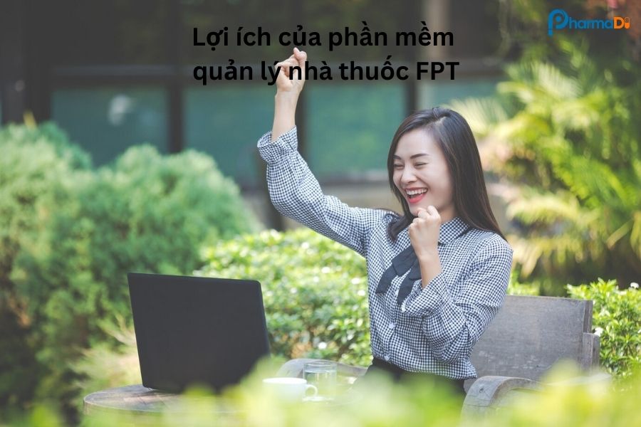 Lợi ích của phần mềm quản lý nhà thuốc FPT