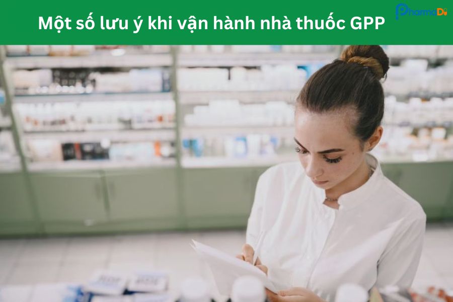 Một số lưu ý khi vận hành nhà thuốc GPP