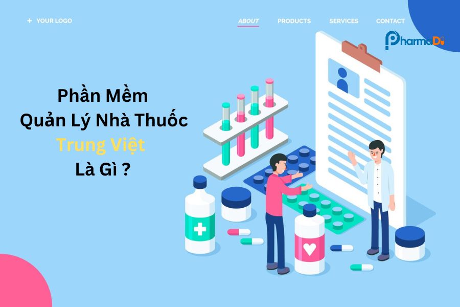 Phần mềm quản lý nhà thuốc Trung Việt là gì?