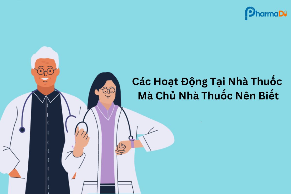 Các hoạt động tại nhà thuốc mà chủ nhà thuốc nên biết