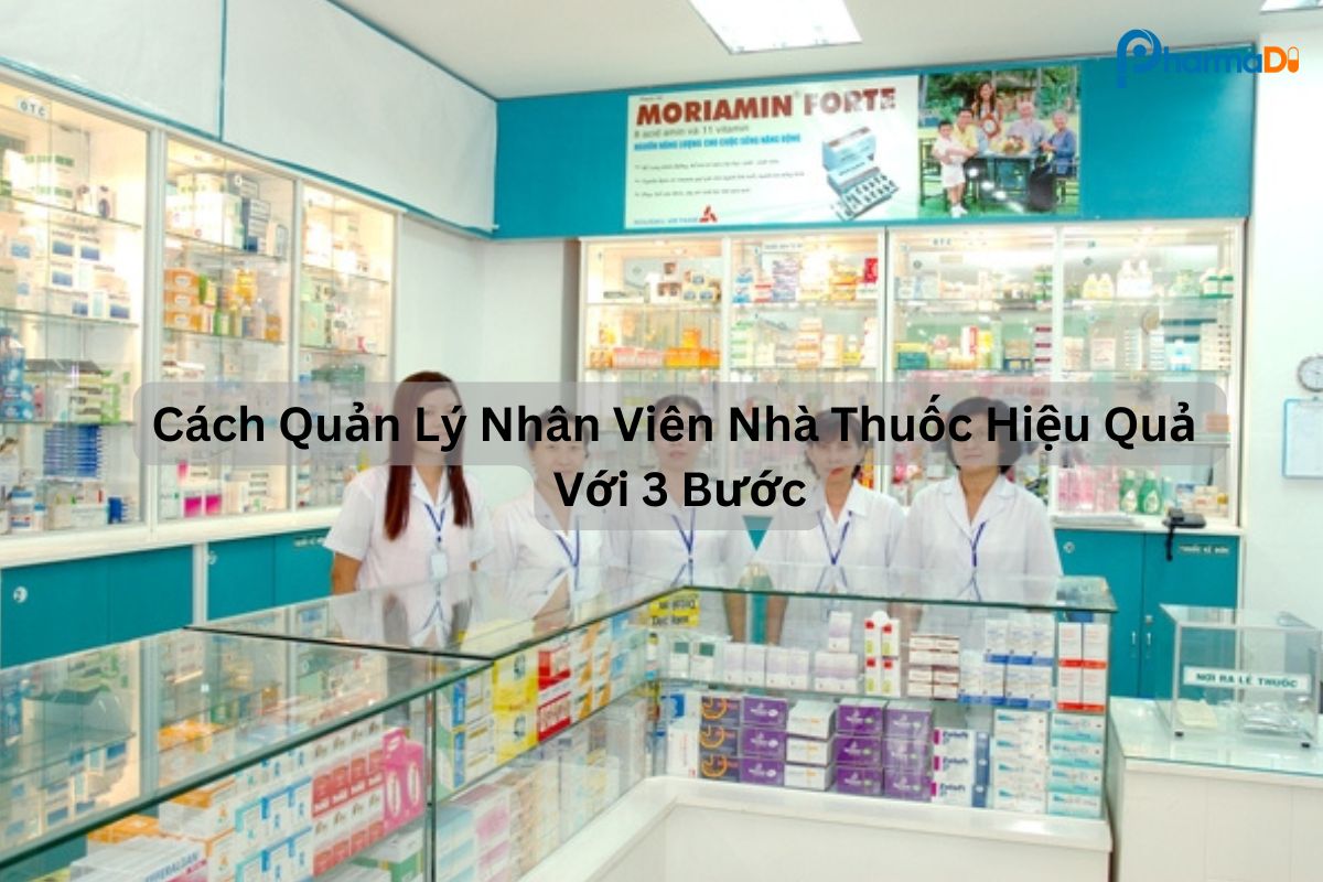 Cách quản lý nhân viên nhà thuốc hiệu quả với 3 bước