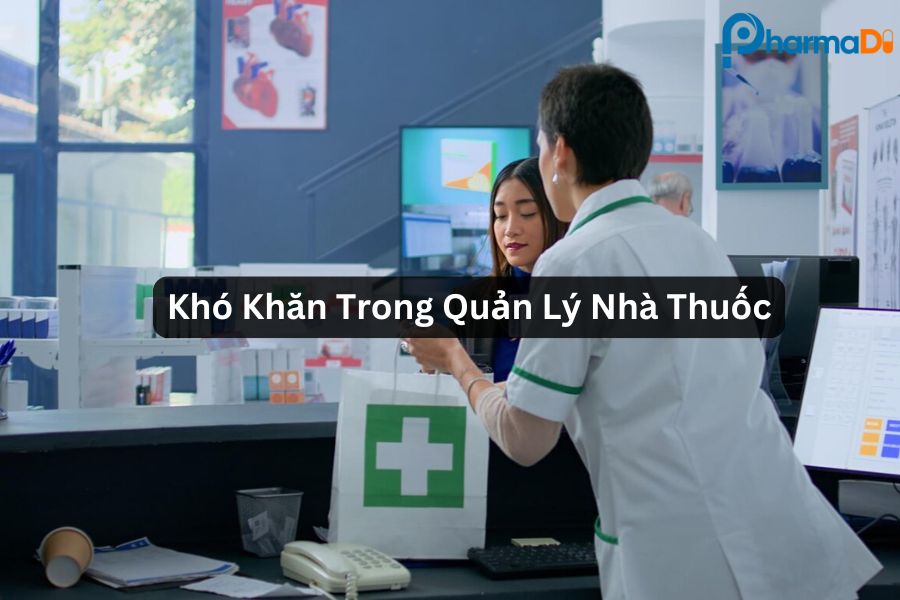 Khó khăn trong quản lý nhà thuốc