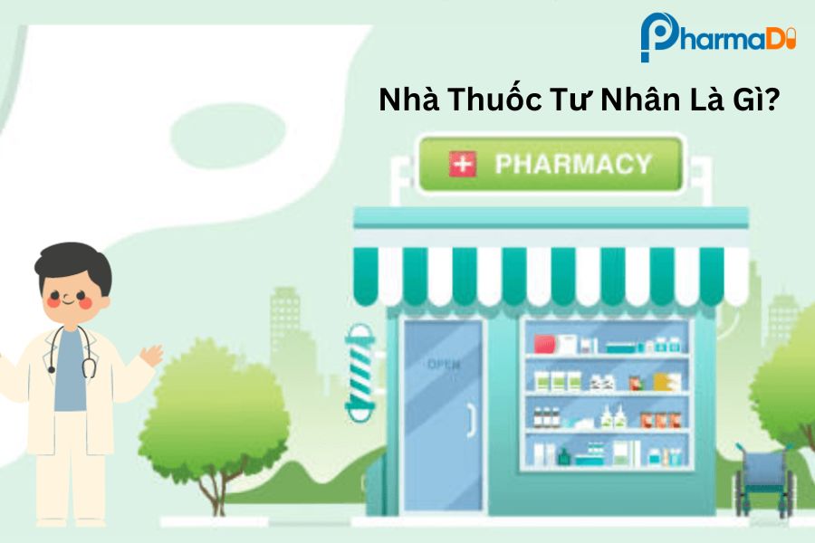 Nhà thuốc tư nhân là gì?