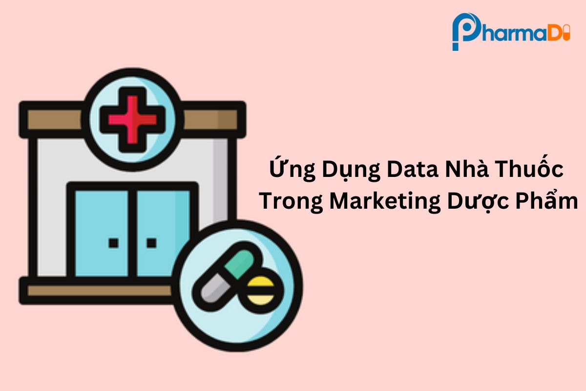 Ứng dụng Data nhà thuốc trong Marketing dược phẩm